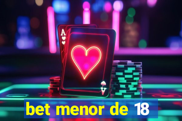 bet menor de 18